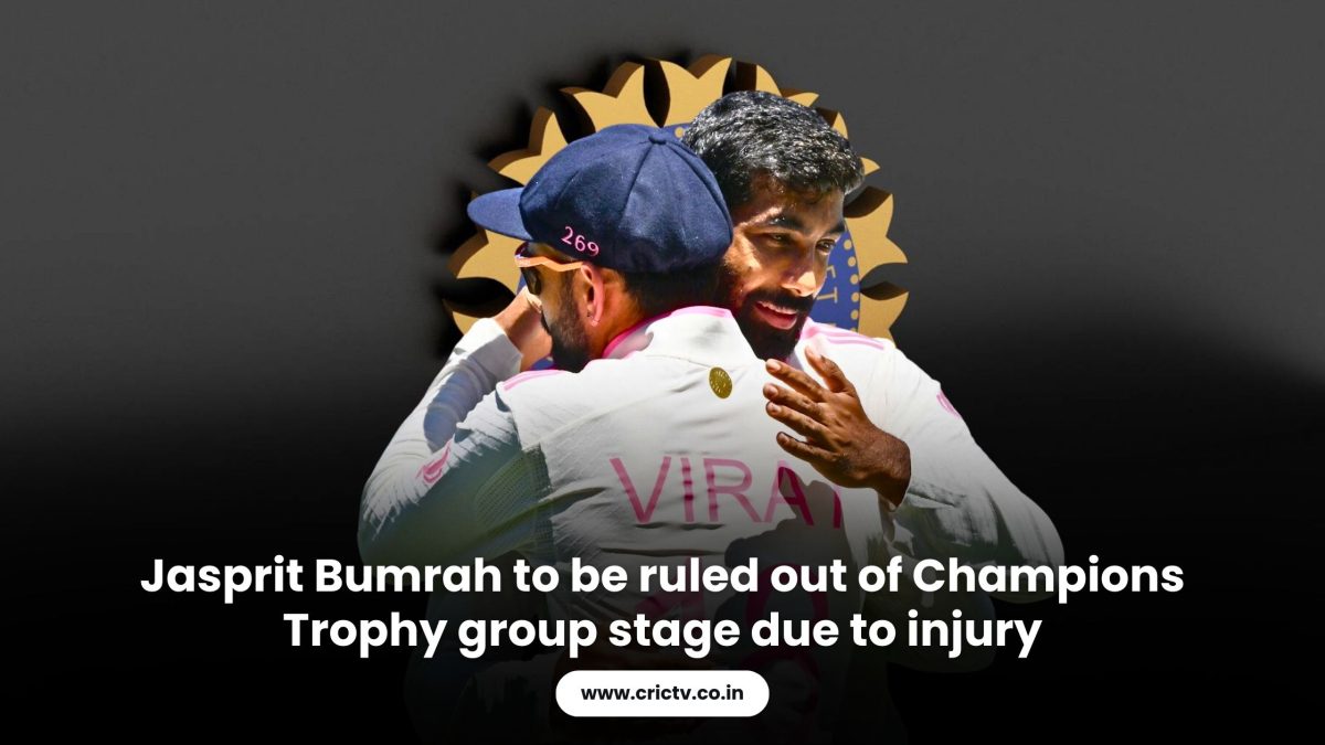 Jasprit Bumrah to be ruled out of Champions Trophy group stage due to injury