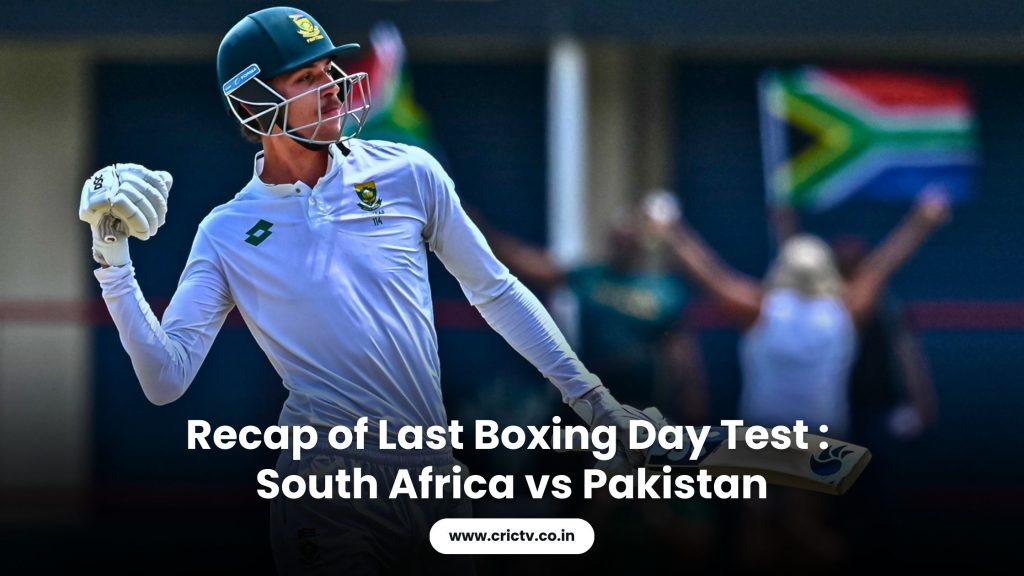 Recap of Last Boxing Day Test South Africa vs Pakistan